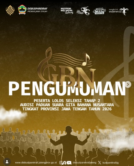 Pengumuman peserta lolos Audisi Tahap 2 Paduan Suara GBN Jawa Tengah 2026. DOK IG @disbudparekrafjateng