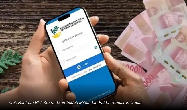 Cek Bantuan BLT Kesra: Membedah Mitos dan Fakta Pencairan Cepat