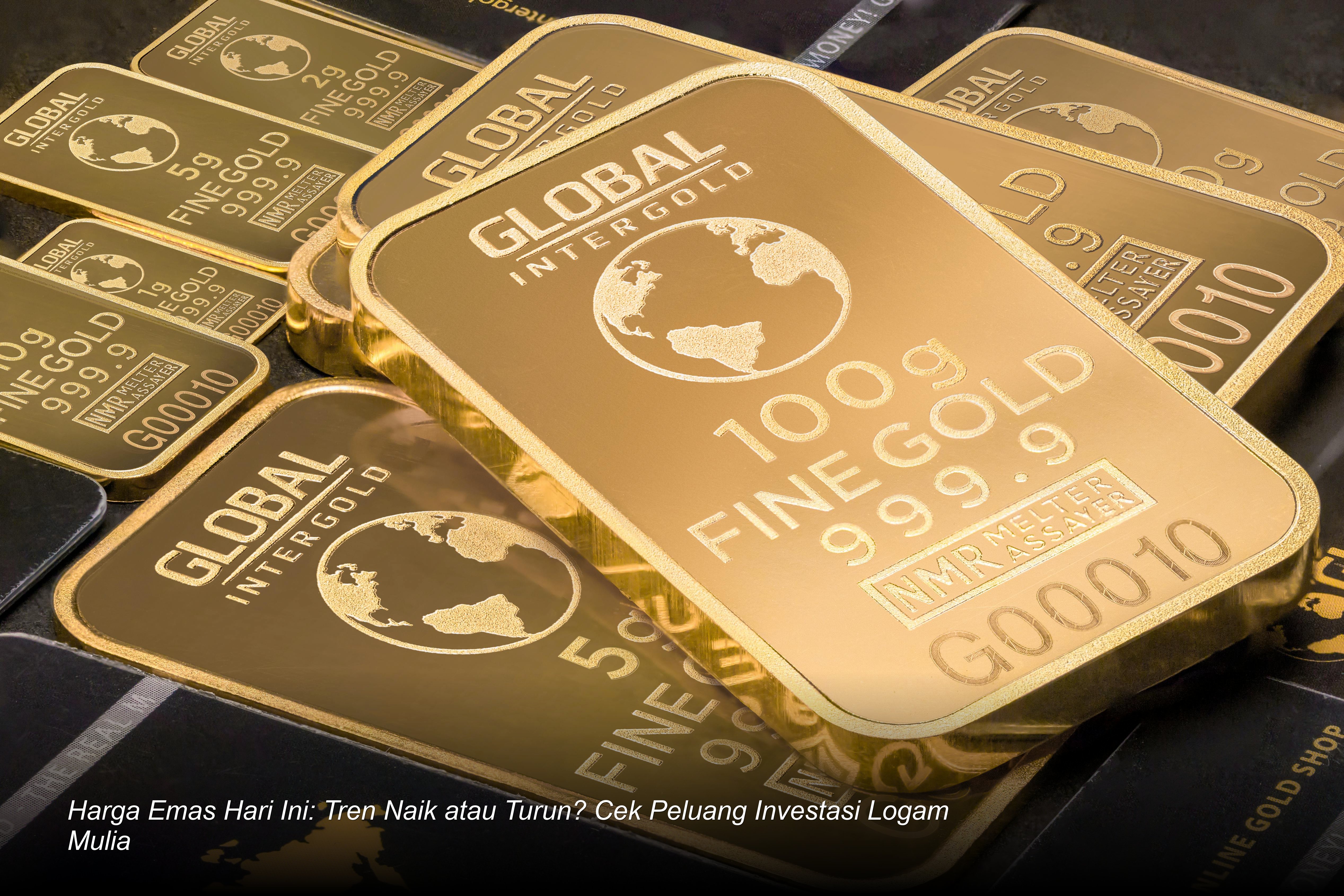 Harga Emas Hari Ini: Tren Naik atau Turun? Cek Peluang Investasi Logam Mulia