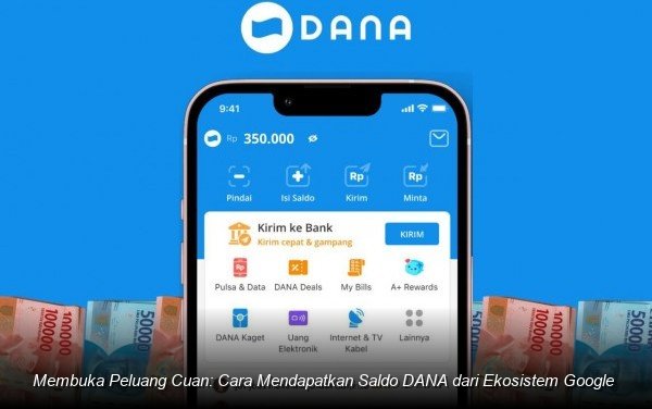 Seorang pengguna sedang memegang ponsel yang menampilkan notifikasi saldo DANA setelah menyelesaikan tugas digital di ekosistem Google.