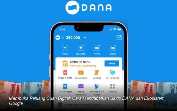 Seorang pengguna terlihat sedang memeriksa saldo DANA di ponsel pintar setelah berhasil mendapatkan penghasilan dari platform digital Google.
