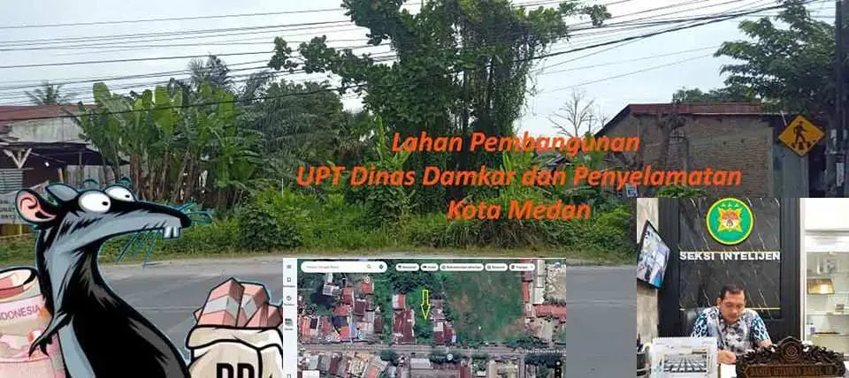Didesak Periksa Dugaan Mark Up Harga Pengadaan Tanah UPT Damkar Medan, Kejari Belawan : Kita Teliti dan Telaah 