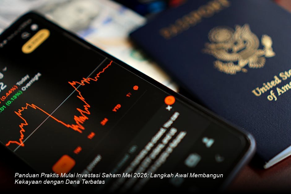 Panduan Praktis Mulai Investasi Saham Mei 2026: Langkah Awal Membangun Kekayaan dengan Dana Terbatas